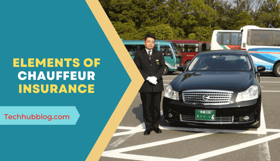 Elements of Chauffeur Insurance