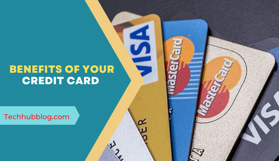 Benefits Of Your Credit Card