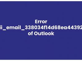 Reasons Behind Error[pii_email_338034f14d68ea443925] of Outlook