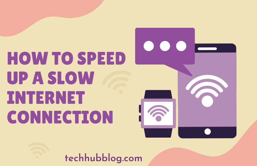 How to Speed Up a Slow Internet Connection